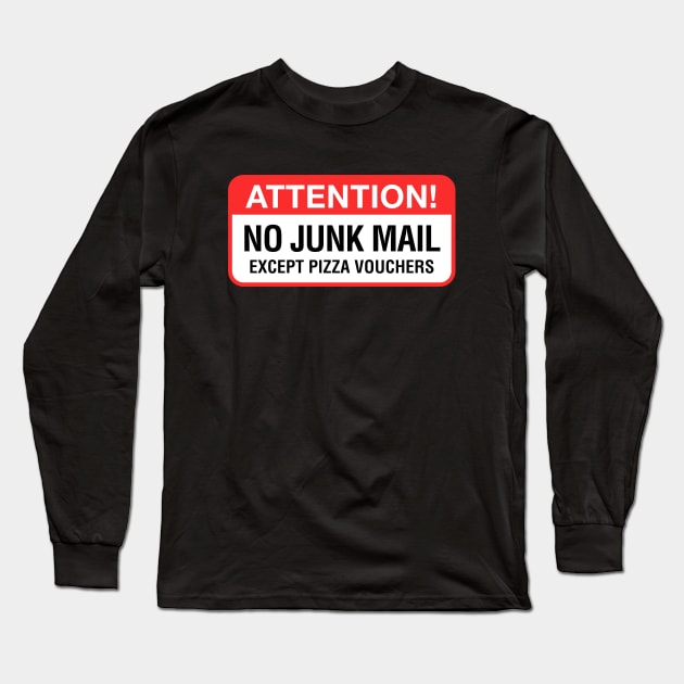 No Junk Mail Except Pizza Vouchers Long Sleeve T-Shirt by codeclothes